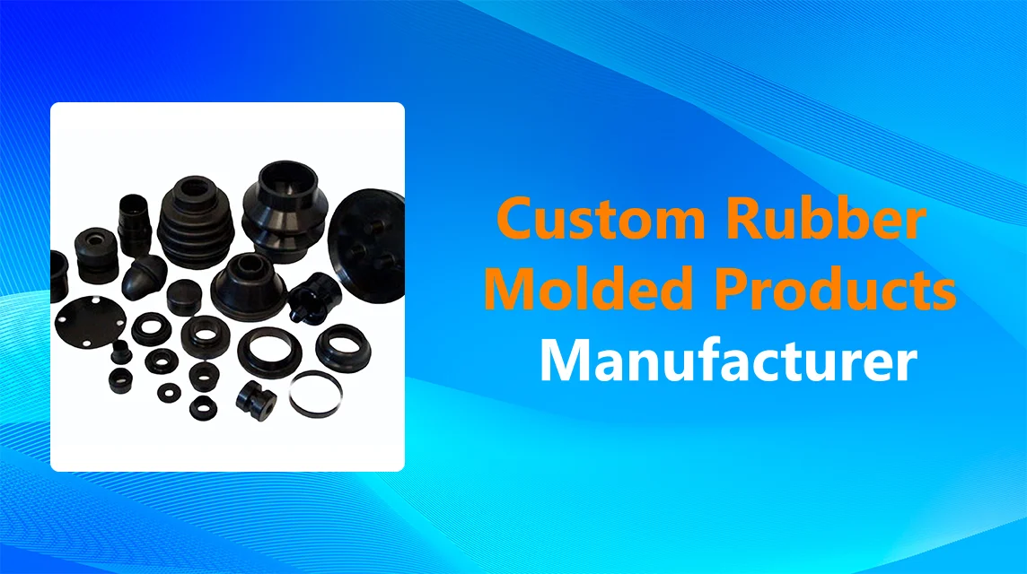 Custom Rubber Molded Products Manufacturer